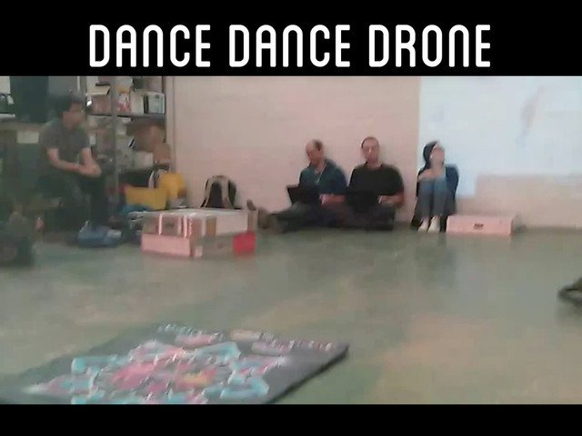 Dance Dance Drone

