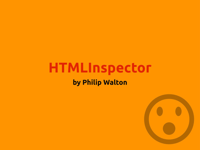 HTMLInspector
by Philip Walton
