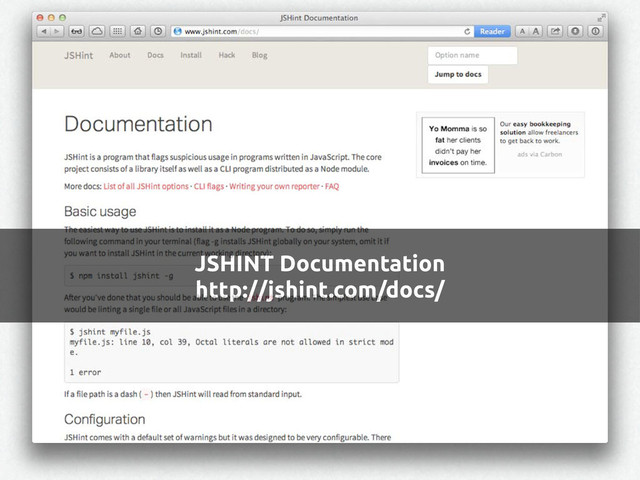 JSHINT Documentation
http://jshint.com/docs/
