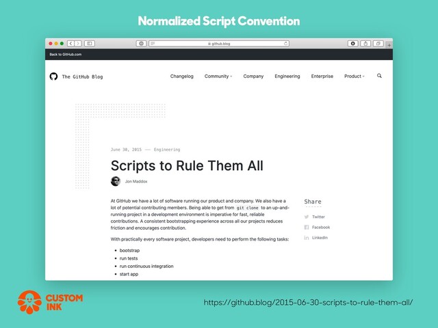 https://github.blog/2015-06-30-scripts-to-rule-them-all/
Normalized Script Convention
