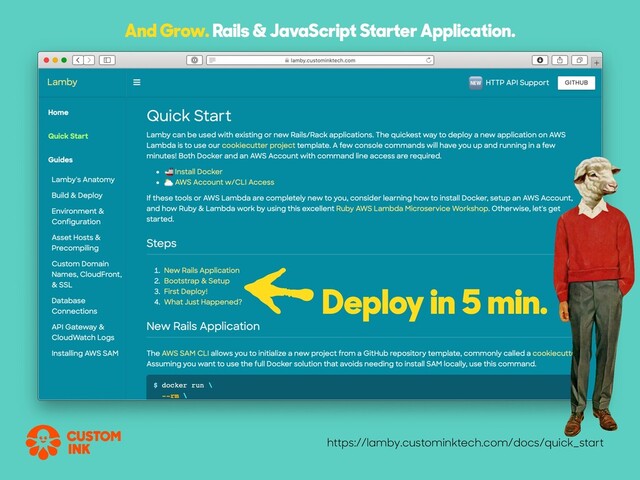 https://lamby.custominktech.com/docs/quick_start
And Grow. Rails & JavaScript Starter Application.
Deploy in 5 min.
