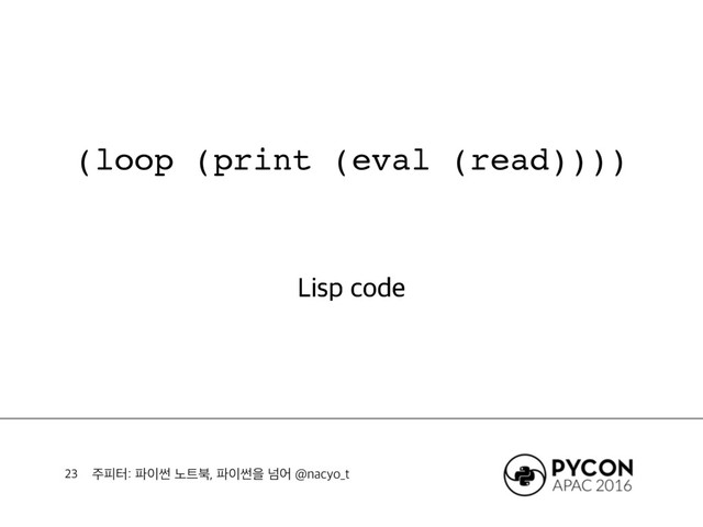 ઱ೖఠ౵੉ॆ֢౟࠘౵੉ॆਸֈয!OBDZP@U
(loop (print (eval (read))))

-JTQDPEF

