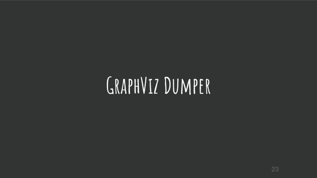 GraphViz Dumper
23
