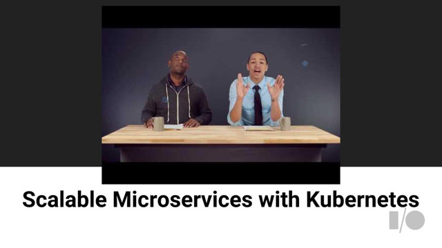 Scalable Microservices with Kubernetes
