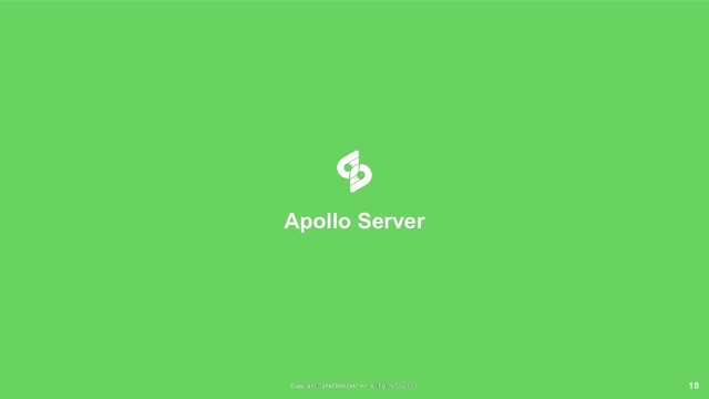 18
Apollo Server
