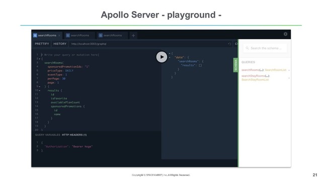 21
Apollo Server - playground -
