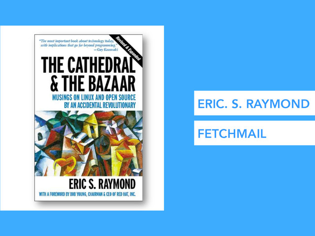 	  
	  
	  
ERIC. S. RAYMOND
FETCHMAIL
