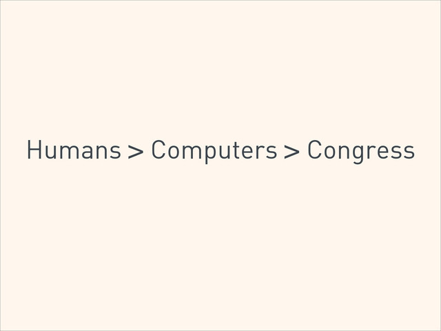Humans > Computers > Congress
