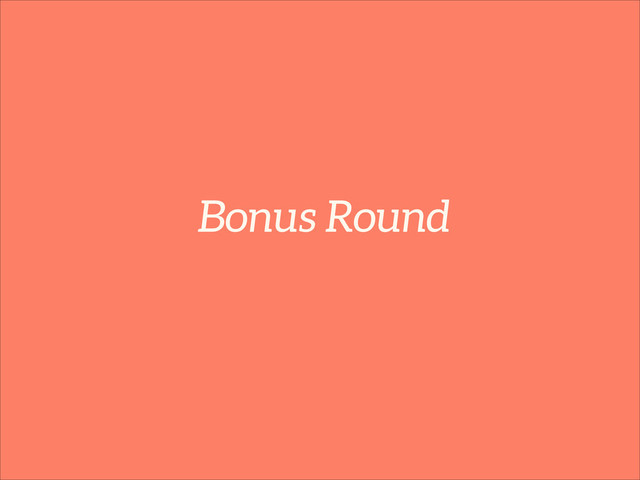 Bonus Round

