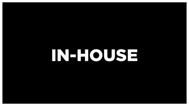 IN-HOUSE
