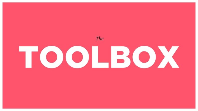 TOOLBOX
The
