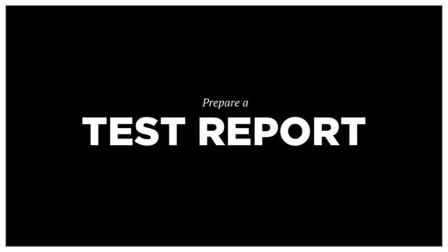 TEST REPORT
Prepare a
