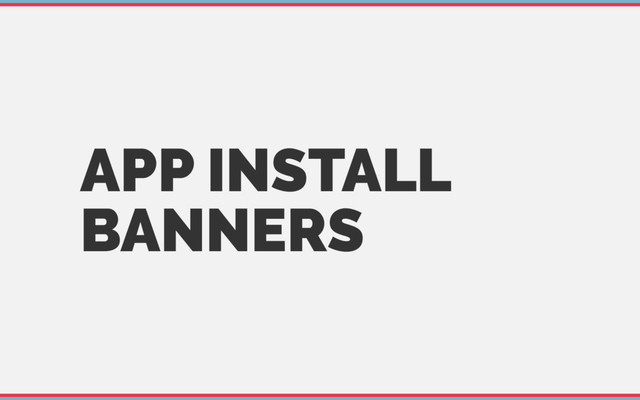 APP INSTALL
BANNERS
