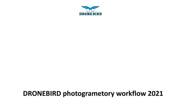 DRONEBIRD photogrametory workflow 2021
