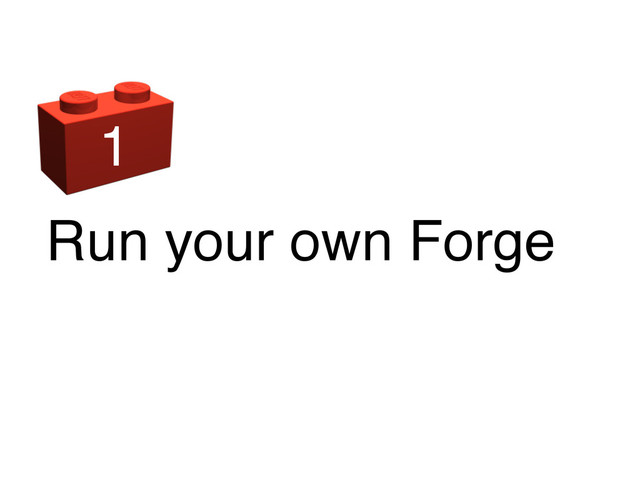Run your own Forge
1
