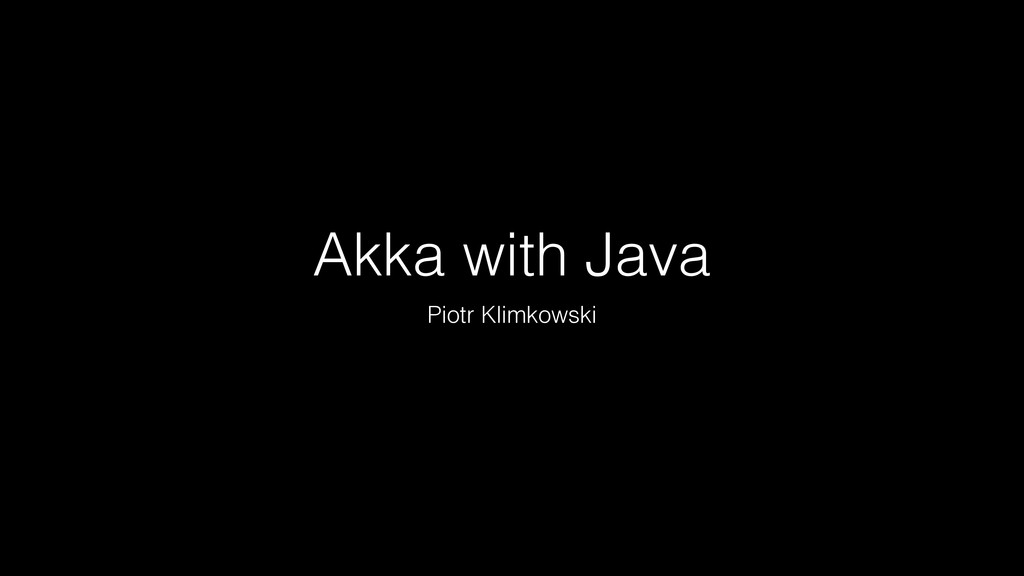 Akka with Java - Speaker Deck