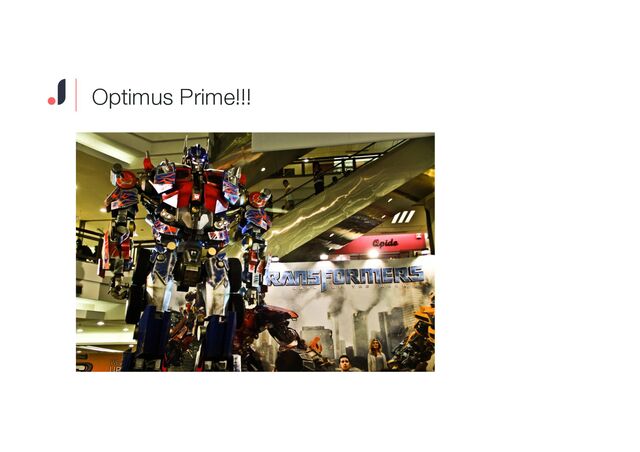 Optimus Prime!!!
