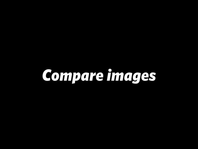 Compare images
