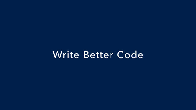 Write Better Code
