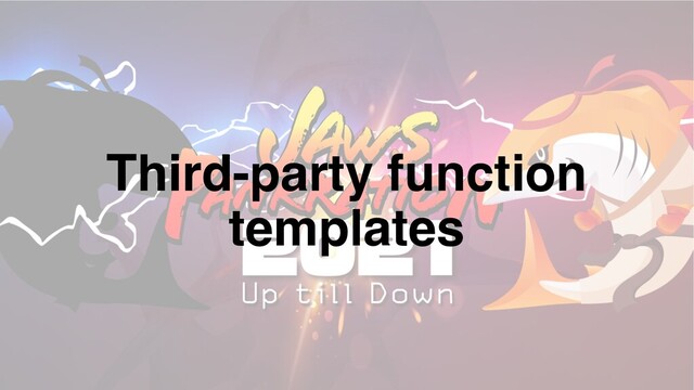 Third-party function
templates
