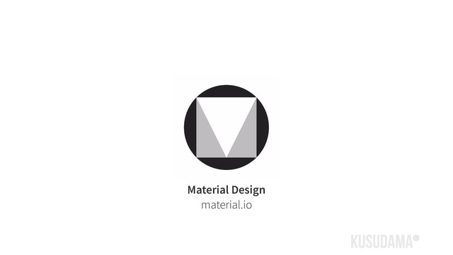 Material Design
material.io
