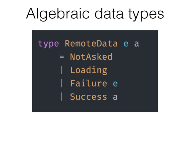 Algebraic data types
