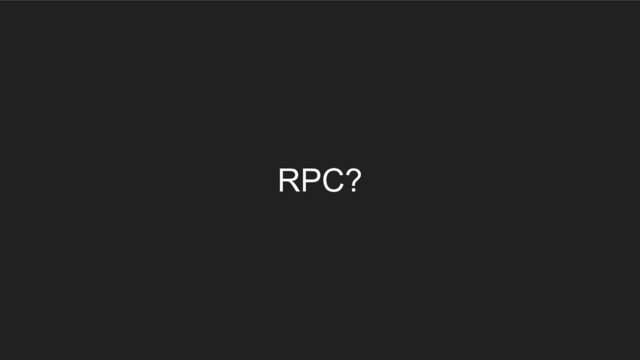 RPC?
