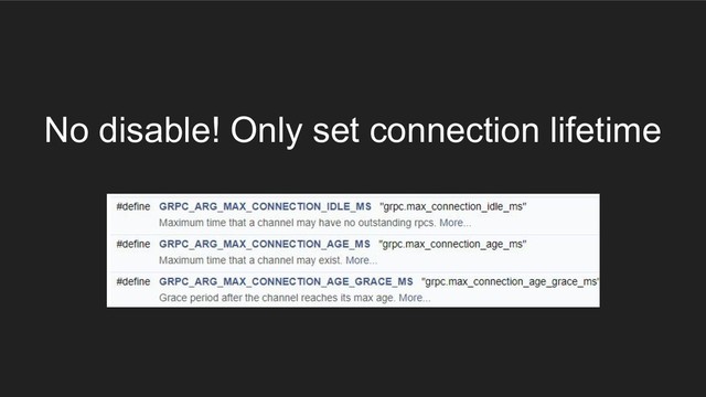 No disable! Only set connection lifetime
