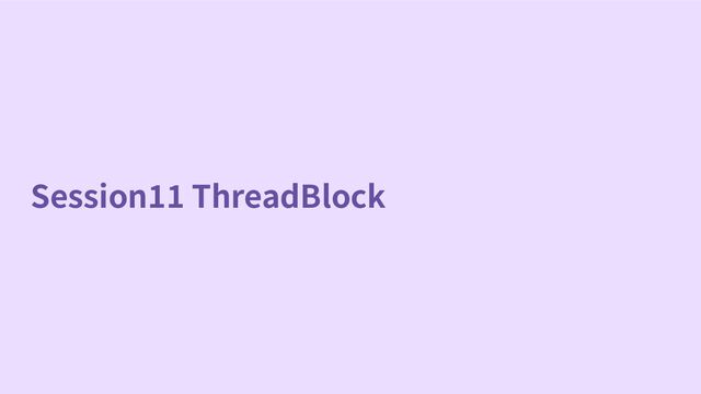 Session11 ThreadBlock
