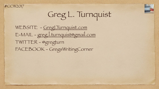 #CCW2017
Greg L. T
urnquist
WEBSITE - GregL
T
urnquist.com
TWITTER - @gregturn
E-MAIL - greg.l.turnquist@gmail.com
FACEBOOK - GregsWritingCorner
