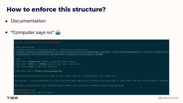 @marcoGomier
How to enforce this structure?
● Documentation


● “Computer says no” 🤖
