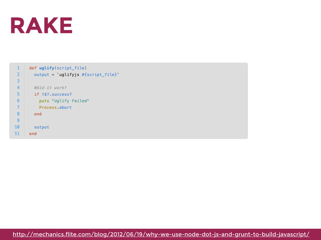 RAKE
http://mechanics.flite.com/blog/2012/06/19/why-we-use-node-dot-js-and-grunt-to-build-javascript/
