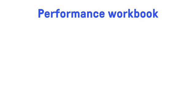 Performance workbook
