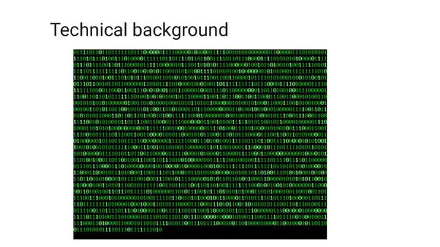 Technical background
