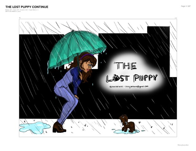 THE LOST PUPPY CONTINUE
Boards: 207 | Shots: 207 | Duration: 4:56 | Aspect Ratio: 4 : 3
DRAFT: DECEMBER 24, 2020
Page: 1 / 207
1A 0:00
