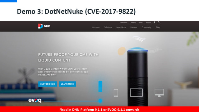 Demo 3: DotNetNuke (CVE-2017-9822)
Fixed in DNN Platform 9.1.1 or EVOQ 9.1.1 onwards
