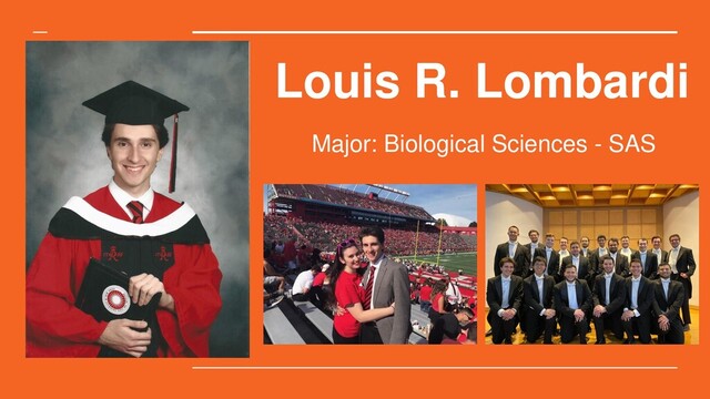Louis R. Lombardi
Major: Biological Sciences - SAS

