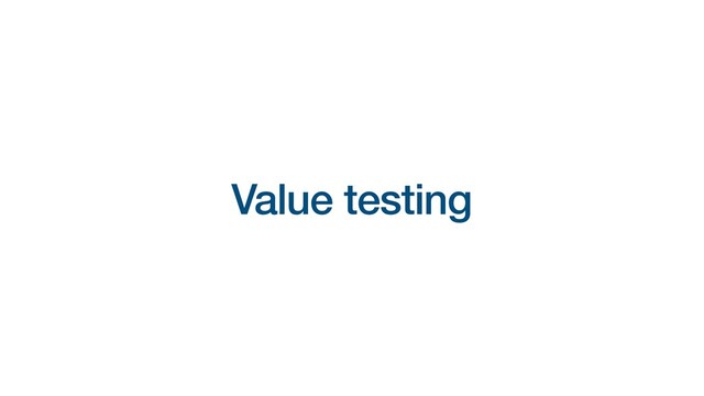 Value testing
