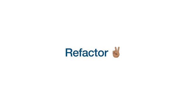 Refactor ✌
