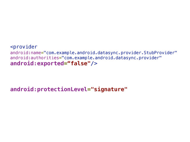 
android:protectionLevel="signature"
