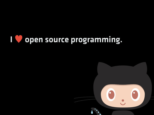 I — open source programming.
