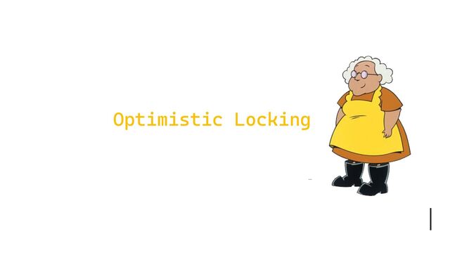 Optimistic Locking
