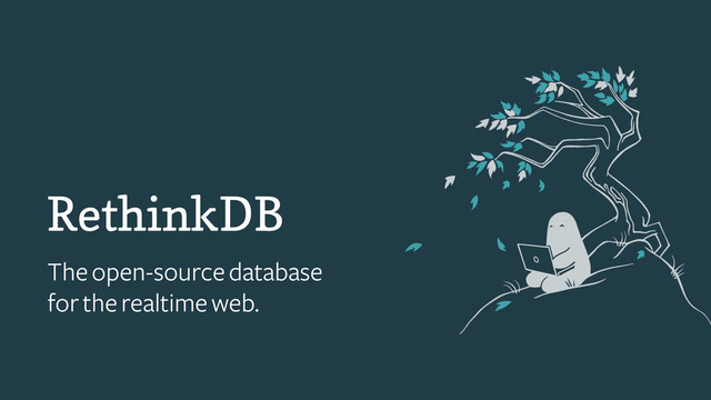 The open-source database
for the realtime web.
