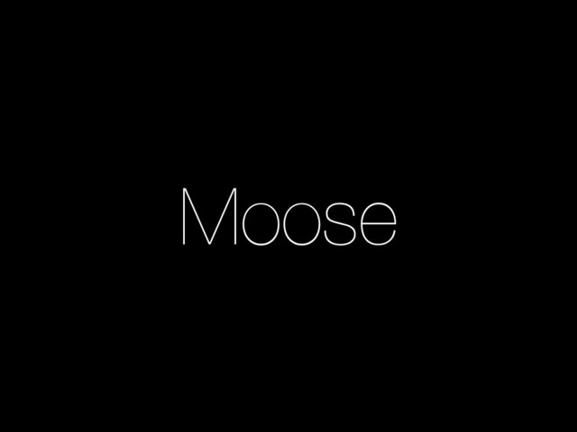 Moose
