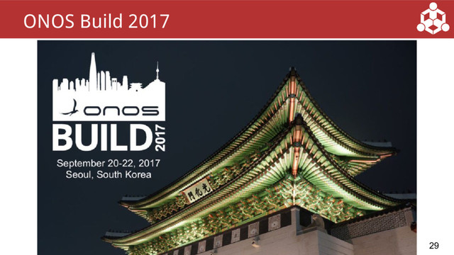 29
ONOS Build 2017
