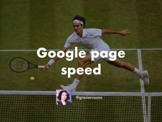 Google page
speed
@graziarcazzo
