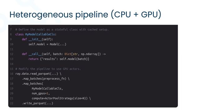 Heterogeneous pipeline (CPU + GPU)
