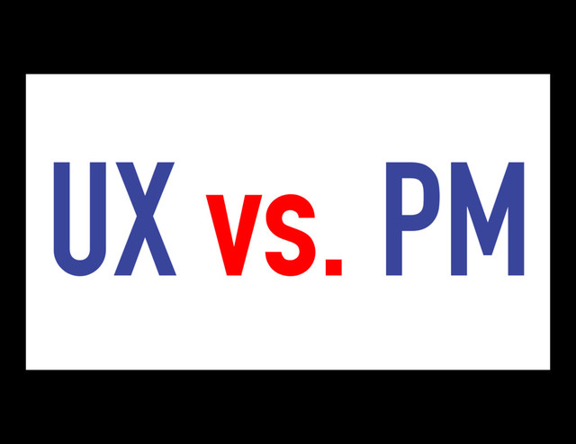 UX vs. PM
