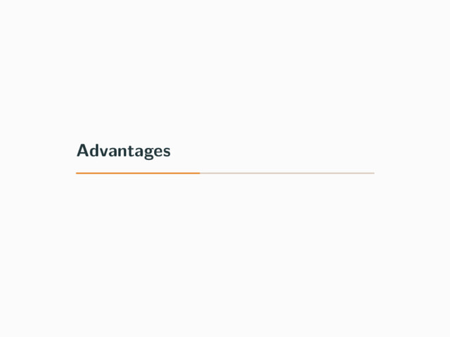 Advantages
