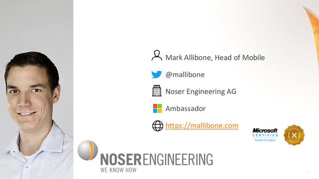 2
2
Mark Allibone, Head of Mobile
@mallibone
Noser Engineering AG
Ambassador
https://mallibone.com
